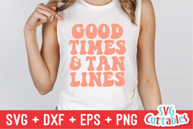 Good Times And Tan Lines svg - Summer Cut File - Beach - Quote - svg - svg - dxf - eps - png - Silhouette - Cricut - Digital File SVG Svg Cuttables 
