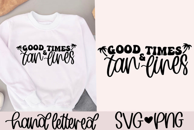 Good times and tan lines svg, summer shirt svg, beach bag svg, summer sayings svg, beach quote svg, hand lettered svg, vacation shirt svg SVG AnitaAlyiaLettering 