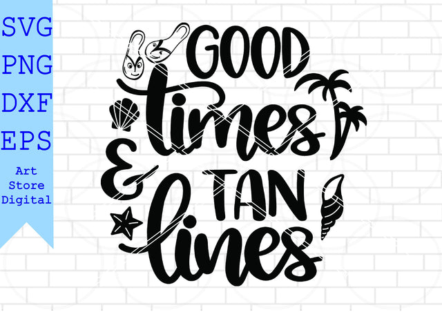 Good Times And Tan Lines Svg, Summer Svg, Beach Svg SVG Artstoredigital 