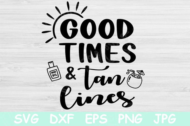 Good Times And Tan Lines Svg, Summer Svg Files for Cricut, Beach Svg Dxf Png, Vacation Svg, Beach Life Svg Cut File, Spring Break Svg Design SVG TiffsCraftyCreations 