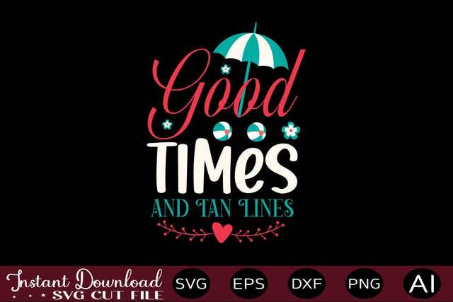 Good Times And Tan Lines SVG SVG designmaster24 