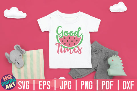 Good times SVG | Watermelon SVG SVG HQDigitalArt 