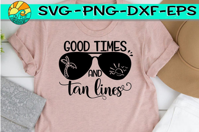 Good Times Tan Lines - Sunglasses - SVG PNG DXF EPS SVG On the Beach Boutique 