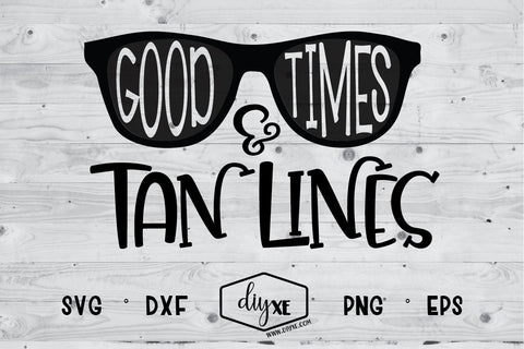 Good Times & Tan Lines SVG DIYxe Designs 