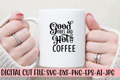 Good Vibes And Hot Coffee SVG Design SVG Syaman 