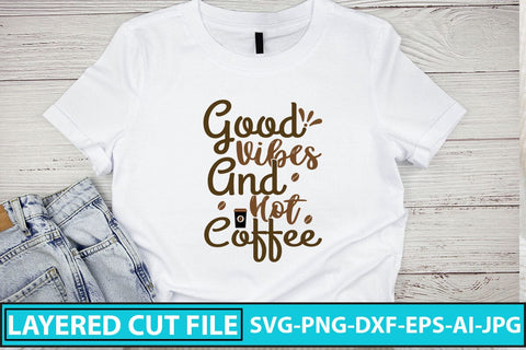 Good Vibes And Hot Coffee SVG Design SVG Syaman 