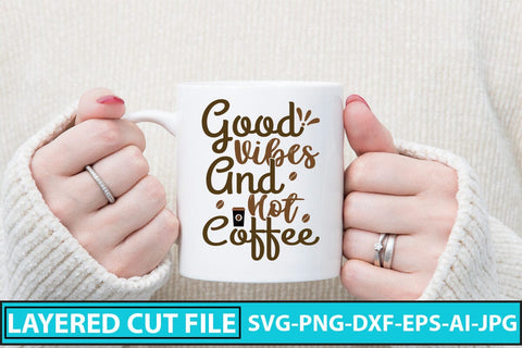 Good Vibes And Hot Coffee SVG Design SVG Syaman 