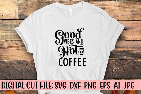 Good Vibes And Hot Coffee SVG Design SVG Syaman 