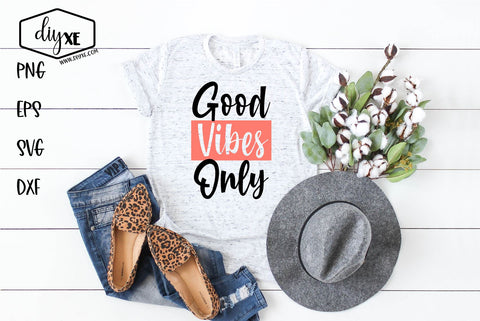 Good Vibes Only - An Inspirational SVG Cut File SVG DIYxe Designs 