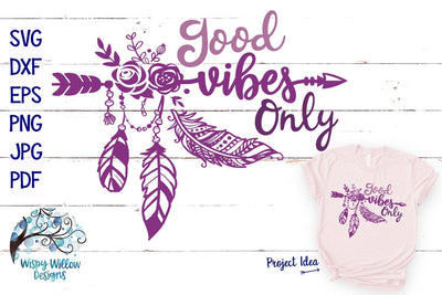 Good Vibes Only | Boho Feather | Hippie SVG Cut File SVG Wispy Willow Designs 