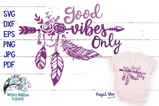 Good Vibes Only | Boho Feather | Hippie SVG Cut File SVG Wispy Willow Designs 