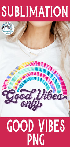 Good Vibes Only PNG Sublimation Sublimation Wispy Willow Designs 
