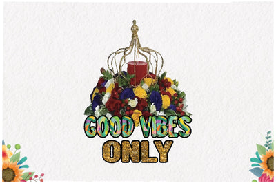 Good Vibes Only Sublimation Sublimation Jagonath Roy 