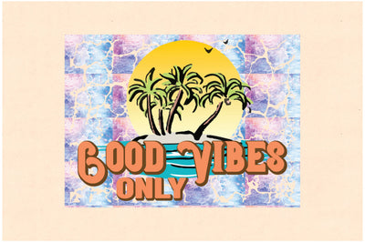 Good Vibes Only Sublimation Sublimation Jagonath Roy 