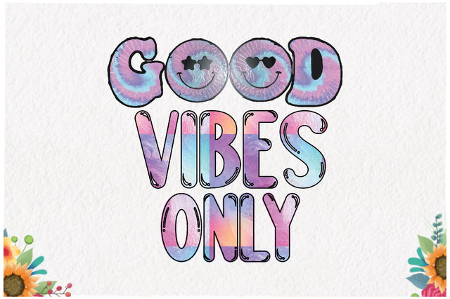 Good Vibes Only Sublimation Sublimation Jagonath Roy 
