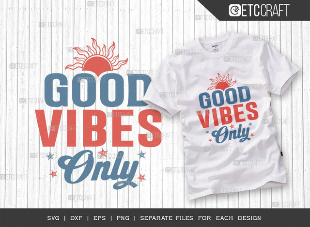 Good Vibes Only SVG Cut File | Summer Svg | Holiday Svg | Good Vibes Svg | Summer Time Svg | Beach Life Svg | Vacation Quotes | Summer Quote Design SVG ETC Craft 