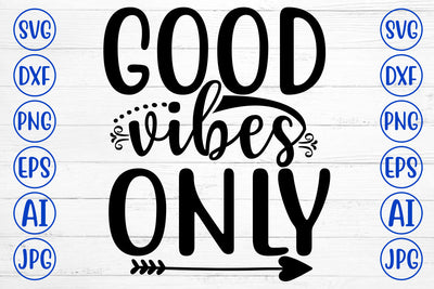 GOOD VIBES ONLY SVG Cut File SVG Syaman 