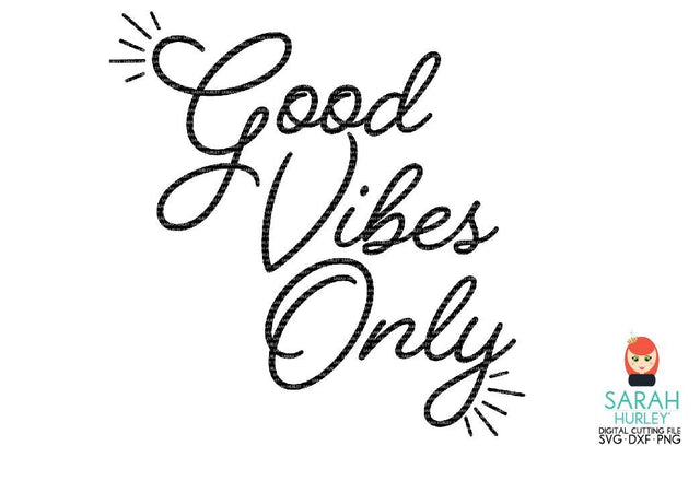 Good Vibes Only SVG Sarah Hurley 