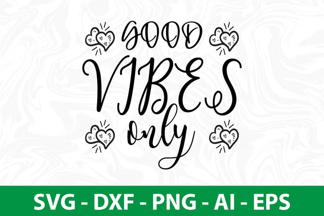 Good Vibes Only svg SVG nirmal108roy 