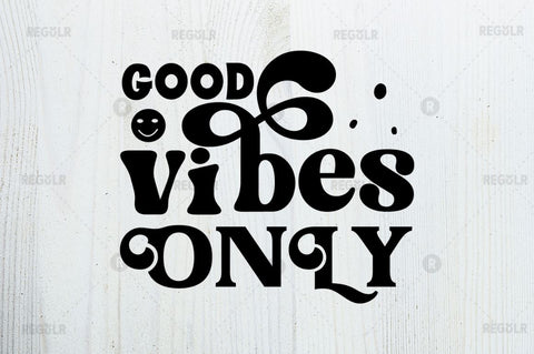 Good vibes only SVG SVG Regulrcrative 
