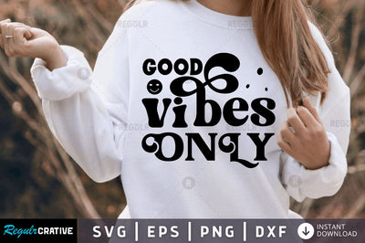 Good vibes only SVG SVG Regulrcrative 