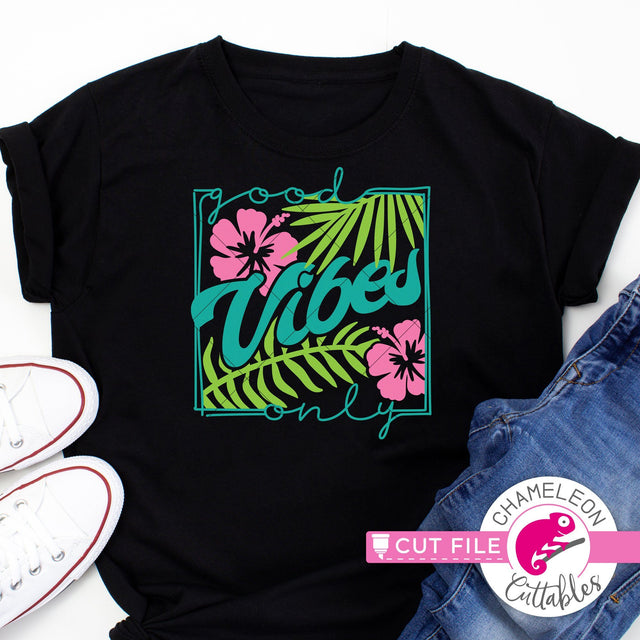 Good vibes only tropical flowers svg png dxf SVG Chameleon Cuttables 