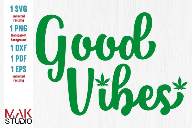 Good vibes svg, Good vibes dxf, Good vibes cut file, Marijuana cut file, Weed svg, Cannabis svg, Hippie svg SVG MAKStudion 