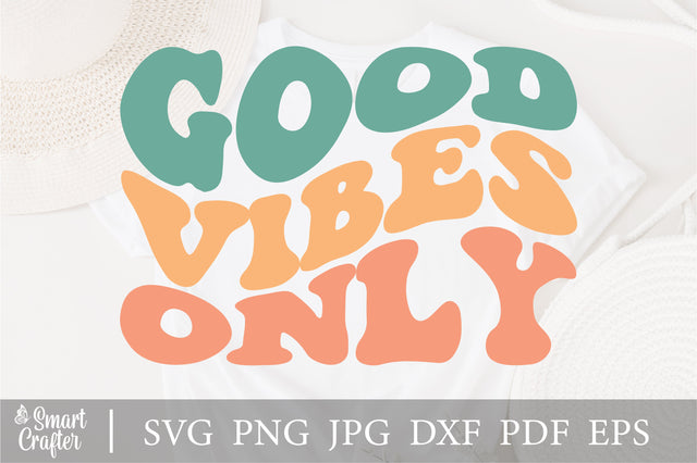 Good Vibes Svg ,Motivational Svg , Women Shirts Design ,Hippie Designs Svg, Summer Svg ,Wavy Stacked Svg ,For Cricut ,Digital Download SVG Fauz 