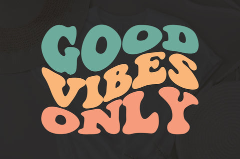 Good Vibes Svg ,Motivational Svg , Women Shirts Design ,Hippie Designs Svg, Summer Svg ,Wavy Stacked Svg ,For Cricut ,Digital Download SVG Fauz 