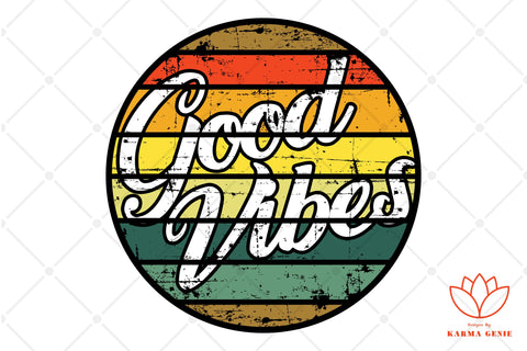 Good Vibes Svg Png - Retro Graphic Design Sublimation SVG Karma Genie Graphics 