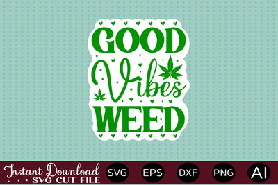 Good Vibes Weed sticker design SVG designmaster24 