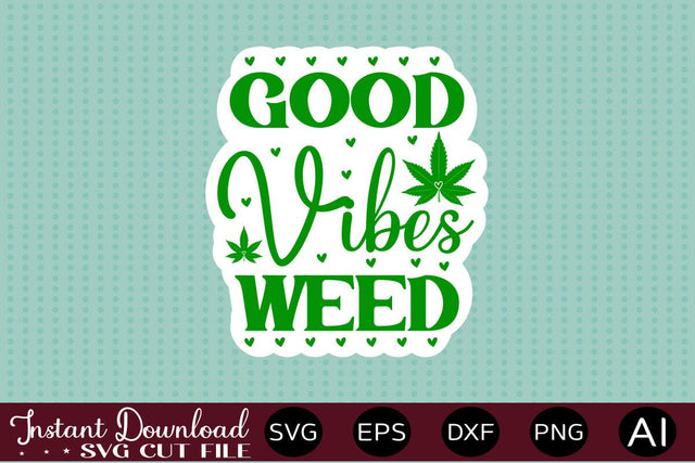 Good Vibes Weed Sticker Design SVG designmaster24 