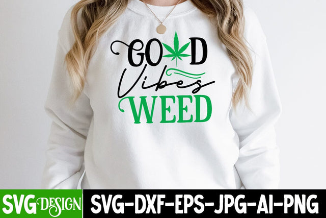 good vibes weed SVG Cut File, good vibes weed SVG Quotes, Ganja Smoker SVG Cut File, Weed SVG Design, Ganja Smoker Sublimation Design,Cannabis SVG Cut File, Cannabis SVG Design, Cannabis SVG design SVG BlackCatsMedia 