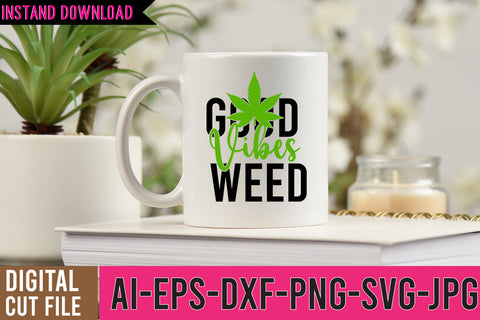 Good Vibes Weed SVG Cut File SVG BlackCatsMedia 