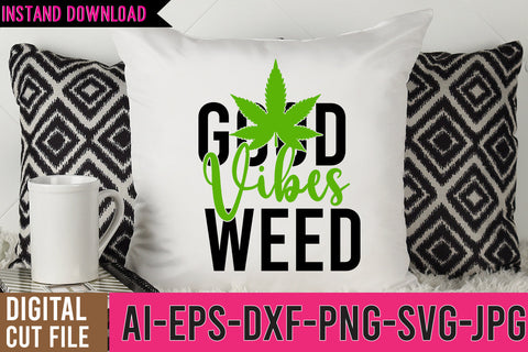 Good Vibes Weed SVG Cut File SVG BlackCatsMedia 