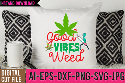 Good Vibes Weed SVG Cut Files, Weed SVG Design,Cannabis SVG Design, Weed SVG | Canna SVG BlackCatsMedia 