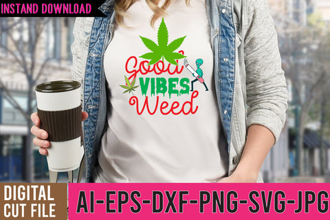 Good Vibes Weed SVG Cut Files, Weed SVG Design,Cannabis SVG Design, Weed SVG | Canna SVG BlackCatsMedia 