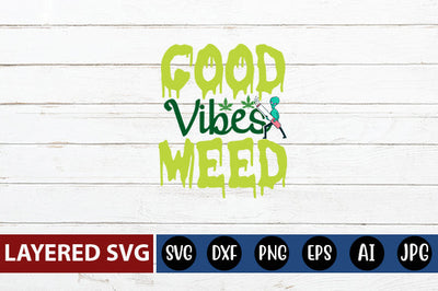Good Vibes Weed SVG cute file SVG Blessedprint 