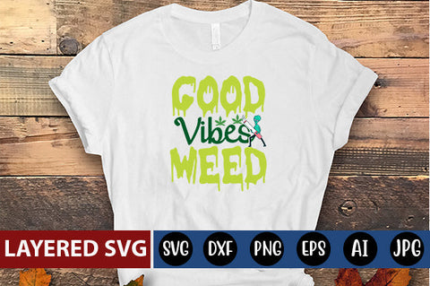 Good Vibes Weed SVG cute file SVG Blessedprint 