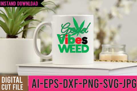 Good Vibes Weed SVG Design SVG BlackCatsMedia 