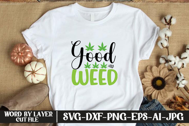 Good Weed SVG CUT FILE SVG MStudio 