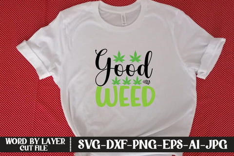 Good Weed SVG CUT FILE SVG MStudio 