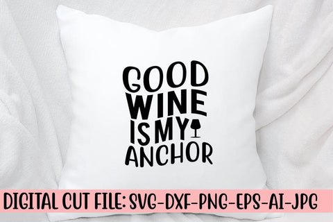 Good Wine is My Anchor SVG Cut File SVG Syaman 