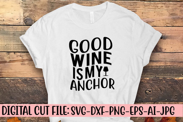 Good Wine is My Anchor SVG Cut File SVG Syaman 
