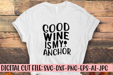 Good Wine is My Anchor SVG Cut File SVG Syaman 
