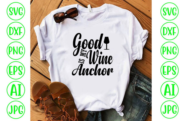 Good Wine is My Anchor SVG Design SVG Syaman 