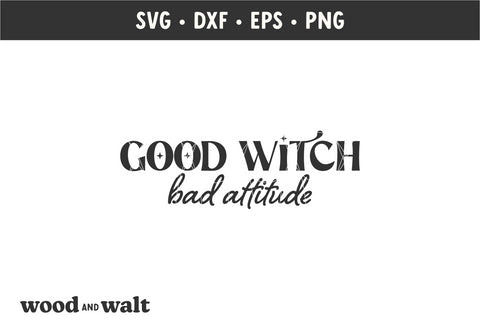 Good Witch Bad Attitude SVG | Halloween SVG SVG Wood And Walt 