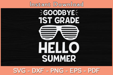 Goodbye 1st Grade Hello Summer Svg Cutting File SVG Helal 
