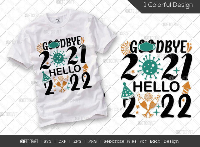 Goodbye 2021 Hello 2022 SVG Cut File | Happy New Year Svg | Celebration Svg | New Year Decoration Svg | Holiday Svg | New Years Eve Svg | Happy New Year Quote SVG ETC Craft 