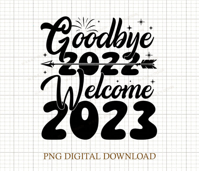 Goodbye 2022 Hello 2023 Png, Hello 2023 Png, Happy New Year Png, New Years Party png, Merry Christmas Gifts, Christmas Sublimation DiamondDesign 
